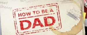 Being a Dad: How To Survive